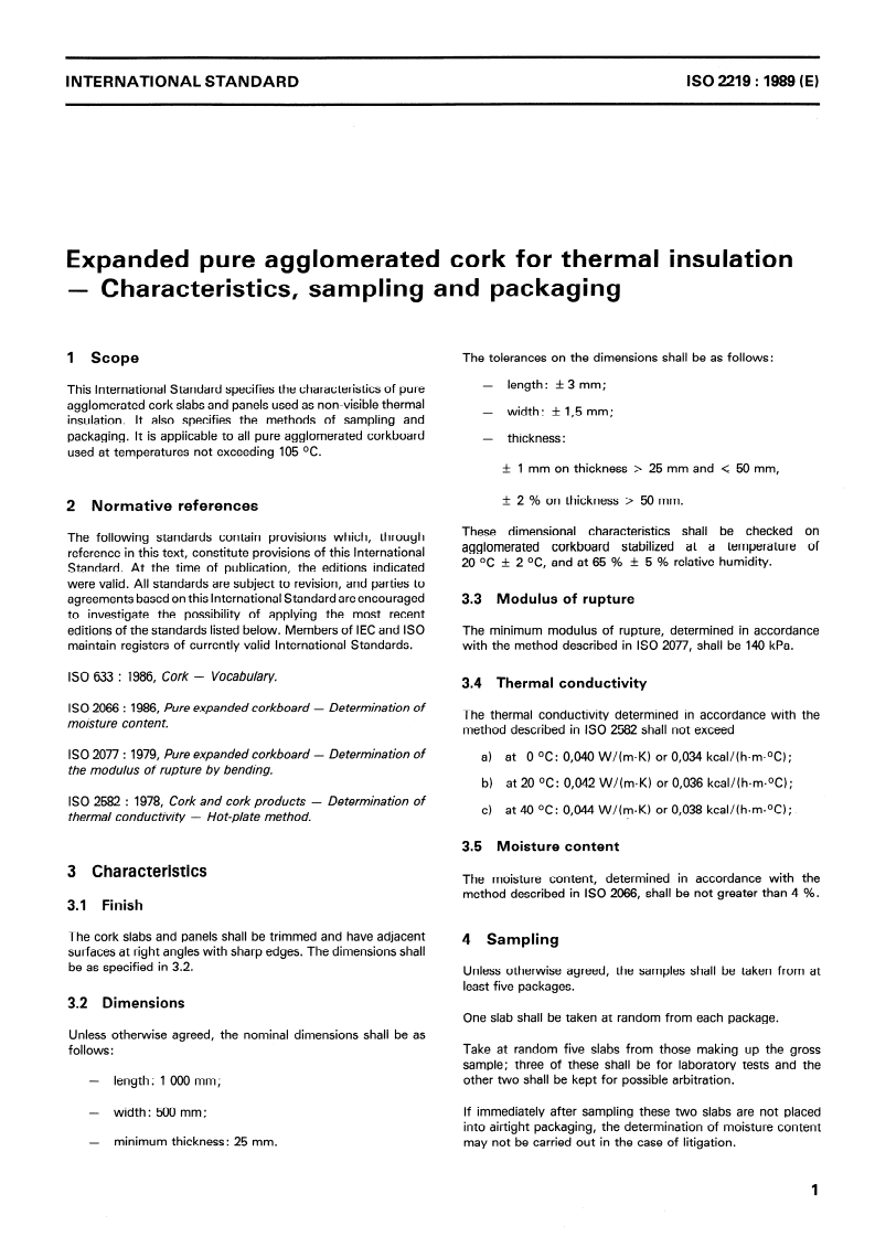 ISO 2219:1989 - Expanded pure agglomerated cork for thermal insulation — Characteristics, sampling and packaging
Released:7/27/1989
