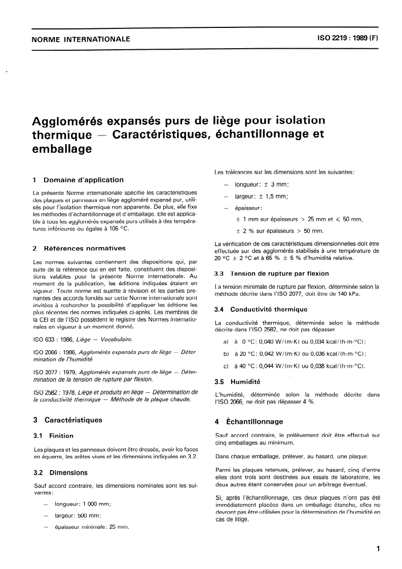 ISO 2219:1989 - Agglomérés expansés purs de liège pour isolation thermique — Caractéristiques, échantillonnage et emballage
Released:7/27/1989