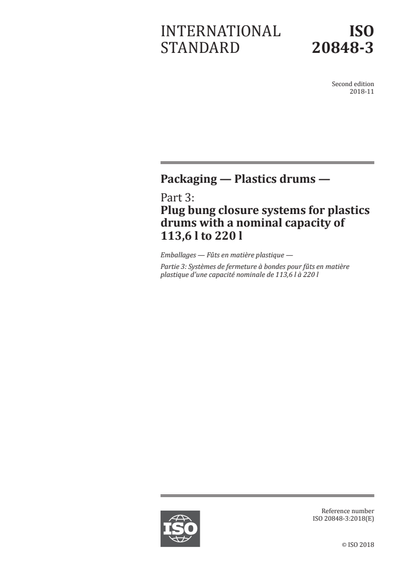 ISO 20848-3:2018 - Packaging — Plastics drums — Part 3: Plug bung closure systems for plastics drums with a nominal capacity of 113,6 l to 220 l
Released:11/27/2018