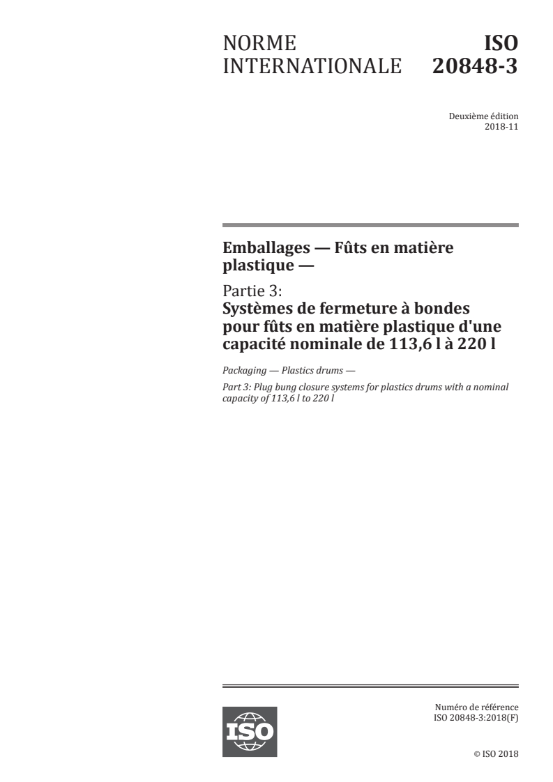 ISO 20848-3:2018 - Emballages — Fûts en matière plastique — Partie 3: Systèmes de fermeture à bondes pour fûts en matière plastique d'une capacité nominale de 113,6 l à 220 l
Released:1/31/2019