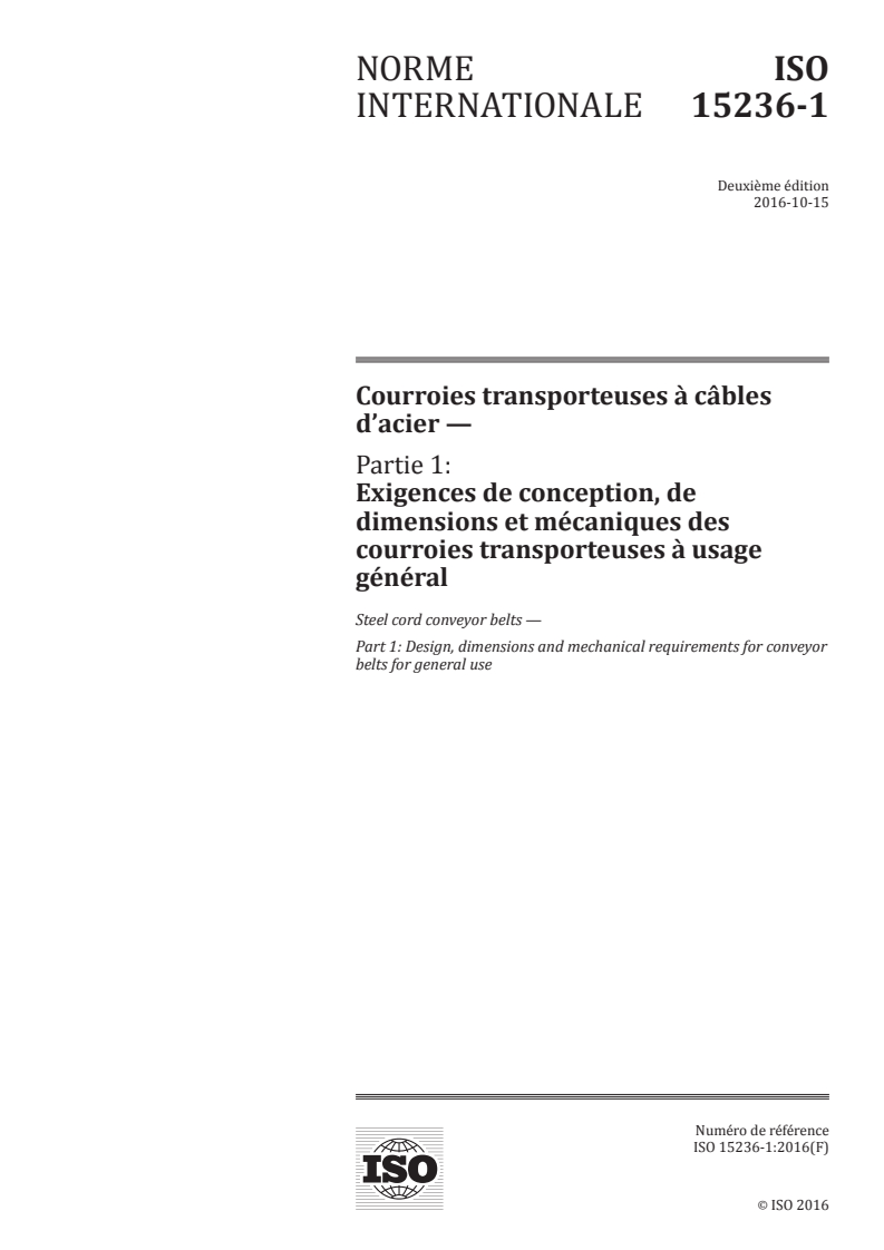 ISO 15236-1:2016 - Courroies transporteuses à câbles d'acier — Partie 1: Exigences de conception, de dimensions et mécaniques des courroies transporteuses à usage général
Released:10/10/2016