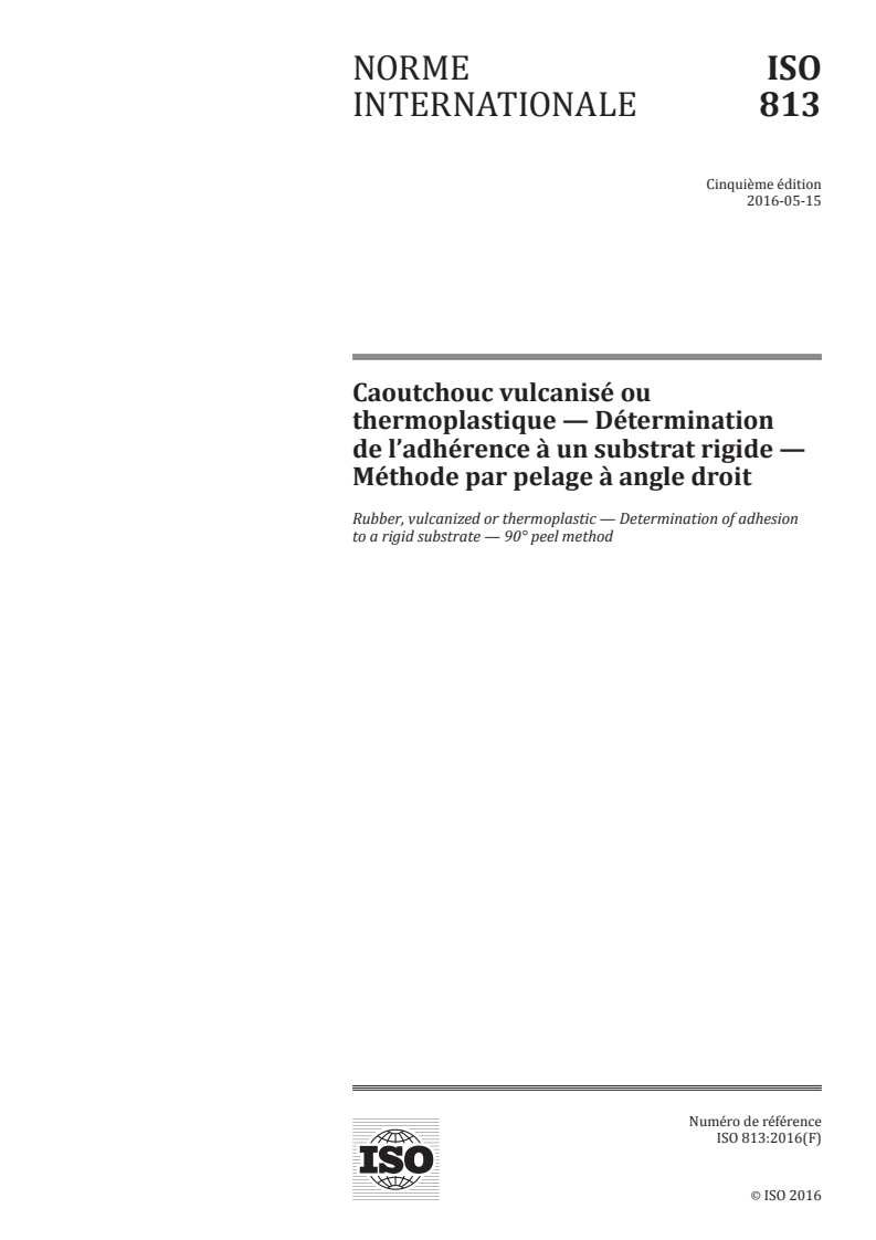 ISO 813:2016 - Caoutchouc vulcanisé ou thermoplastique — Détermination de l'adhérence à un substrat rigide — Méthode par pelage à angle droit
Released:5/10/2016