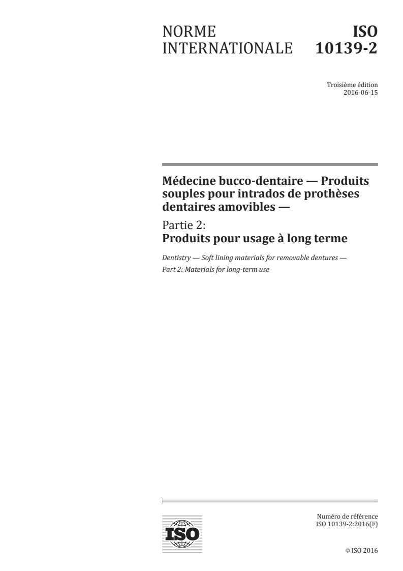 ISO 10139-2:2016 - Médecine bucco-dentaire — Produits souples pour intrados de prothèses dentaires amovibles — Partie 2: Produits pour usage à long terme
Released:6/10/2016