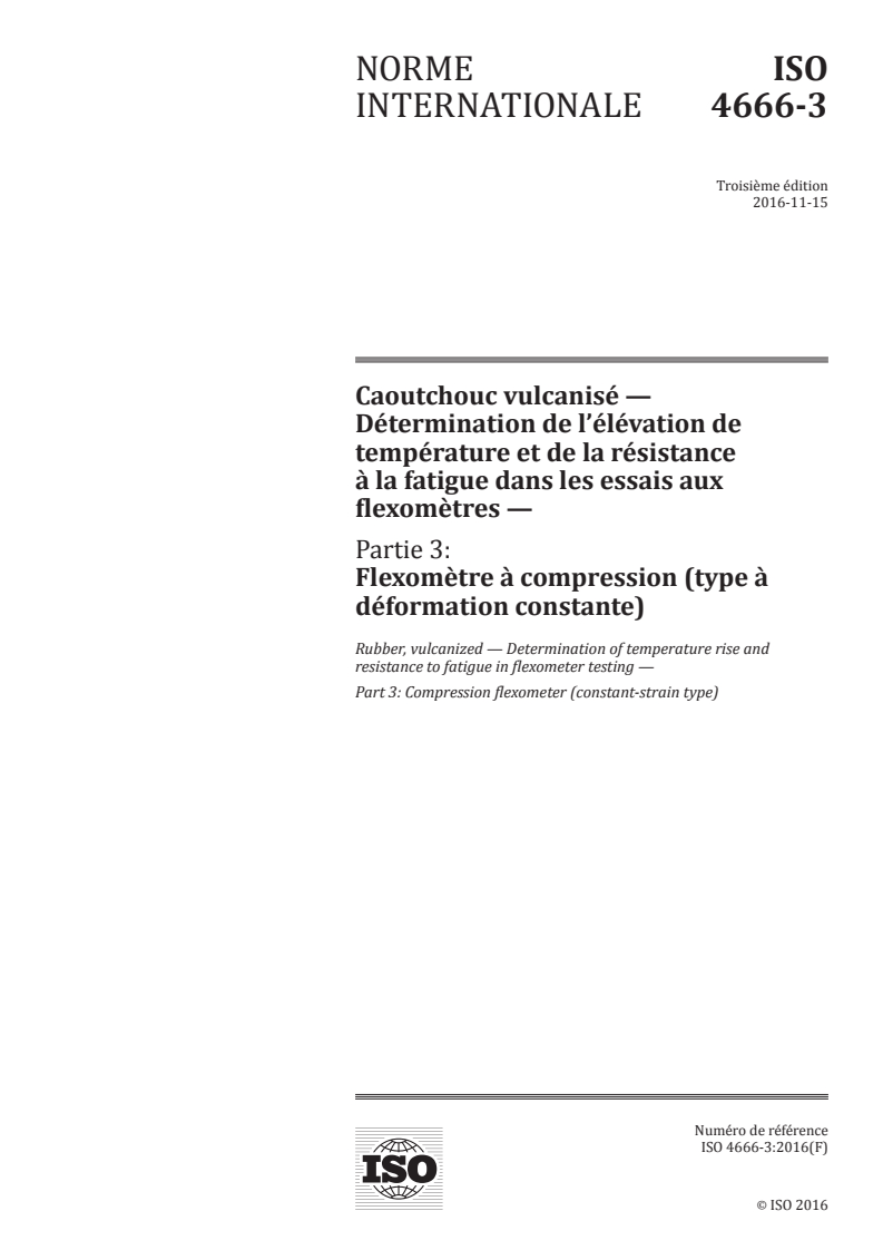 ISO 4666-3:2016 - Caoutchouc vulcanisé — Détermination de l'élévation de température et de la résistance à la fatigue dans les essais aux flexomètres — Partie 3: Flexomètre à compression (type à déformation constante)
Released:11/7/2016