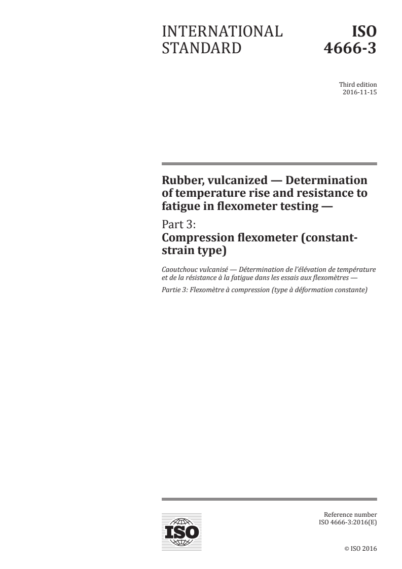 ISO 4666-3:2016 - Rubber, vulcanized — Determination of temperature rise and resistance to fatigue in flexometer testing — Part 3: Compression flexometer (constant-strain type)
Released:11/7/2016