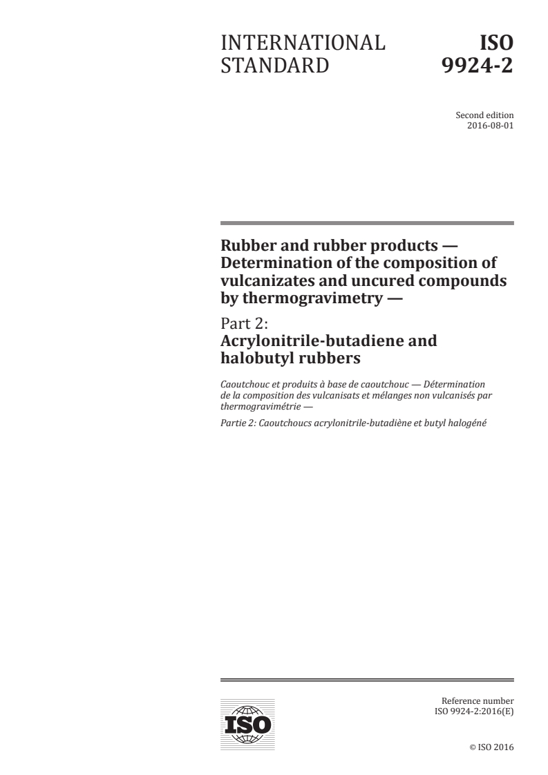 ISO 9924-2:2016 - Rubber and rubber products — Determination of the composition of vulcanizates and uncured compounds by thermogravimetry — Part 2: Acrylonitrile-butadiene and halobutyl rubbers
Released:7/18/2016