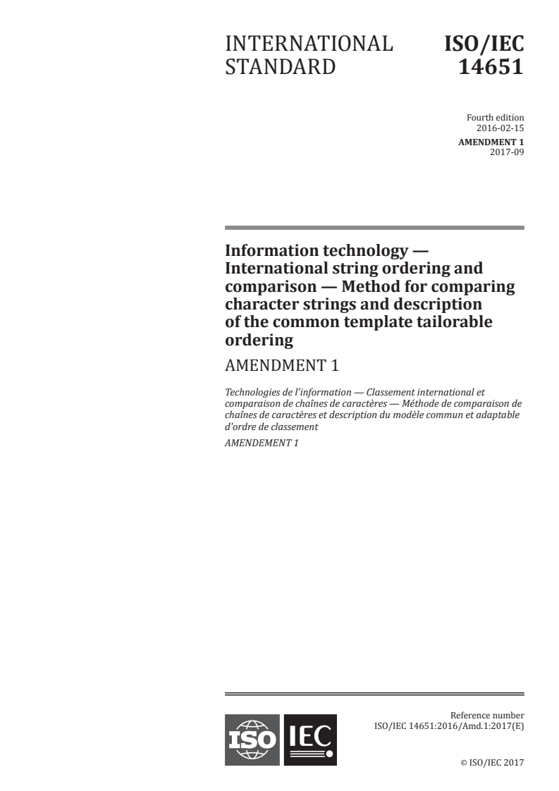 ISO/IEC 14651:2016/Amd 1:2017 - Information technology — International string ordering and comparison — Method for comparing character strings and description of the common template tailorable ordering — Amendment 1
Released:9/5/2017