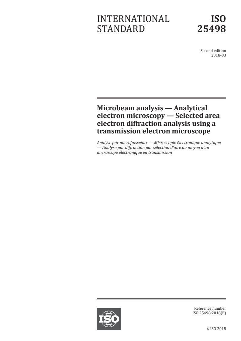 ISO 25498:2018 - Microbeam analysis — Analytical electron microscopy — Selected area electron diffraction analysis using a transmission electron microscope
Released:3/16/2018