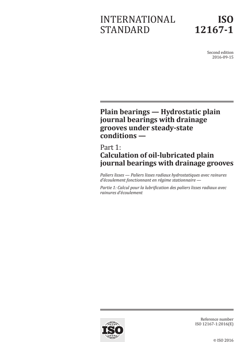 ISO 12167-1:2016 ISO 12167-1:2016 - Plain bearings — Hydrostatic plain journal bearings with drainage grooves under steady-state conditions — Part 1: Calculation of oil-lubricated plain journal bearings with drainage grooves
Released:9/19/2016