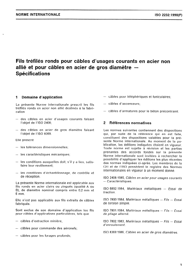 ISO 2232:1990 - Fils tréfilés ronds pour câbles d'usages courants en acier non allié et pour câbles en acier de gros diamètre — Spécifications
Released:12/6/1990