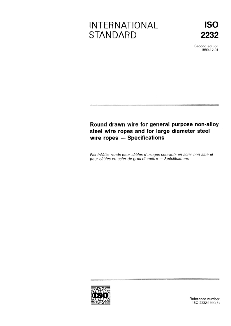 ISO 2232:1990 - Round drawn wire for general purpose non-alloy steel wire ropes and for large diameter steel wire ropes — Specifications
Released:12/6/1990