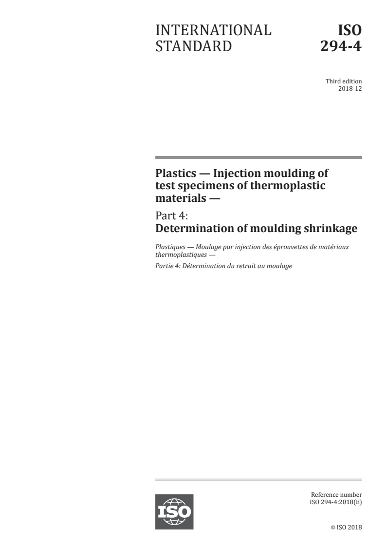 ISO 294-4:2018 - Plastics — Injection moulding of test specimens of thermoplastic materials — Part 4: Determination of moulding shrinkage
Released:12/20/2018