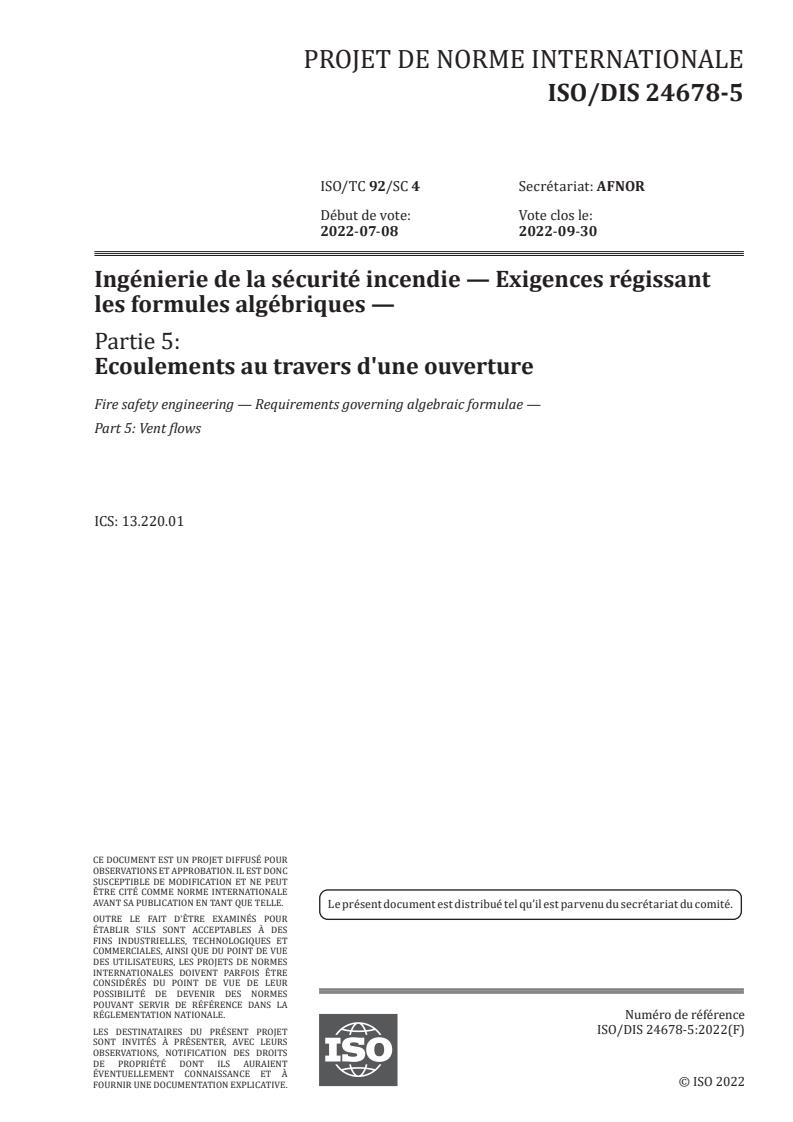 ISO/PRF 24678-5 - Ingénierie de la sécurité incendie — Exigences régissant les formules algébriques — Partie 5: Ecoulements au travers d'une ouverture
Released:6/28/2022