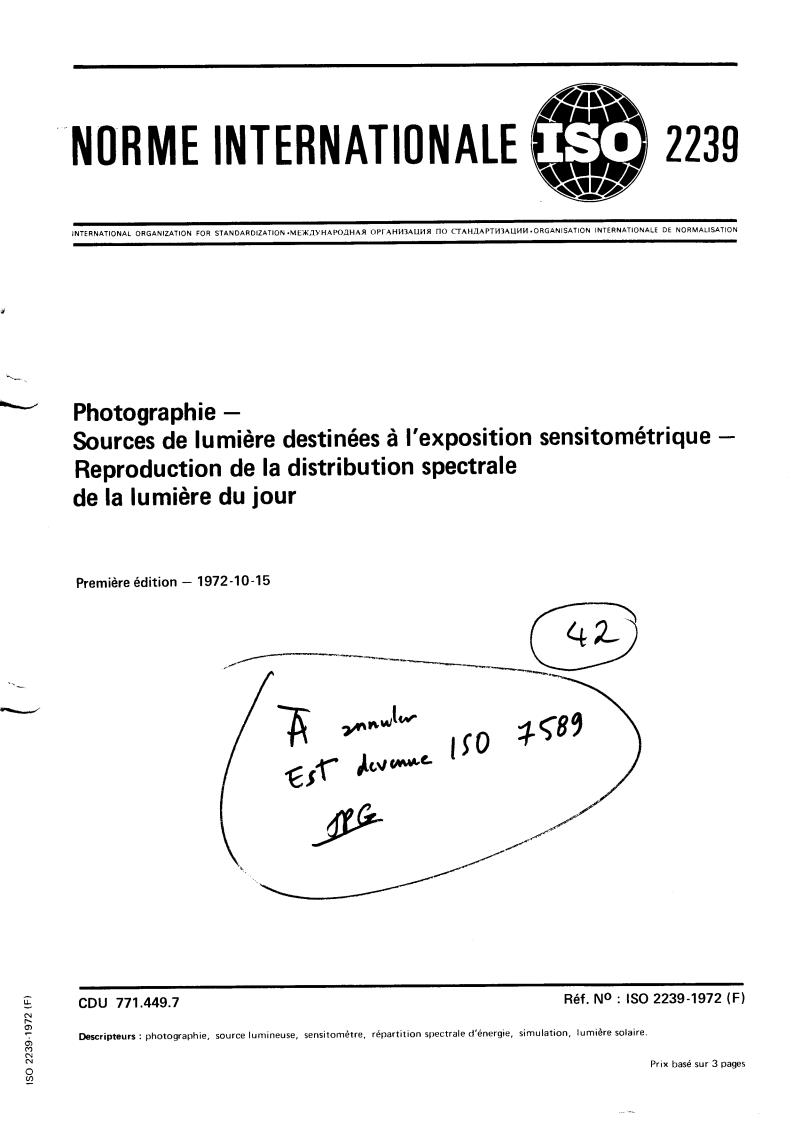 ISO 2239:1972 - Photography — Light sources for use in sensitometric exposure — Simulation of the spectral distribution of daylight
Released:10/1/1972
