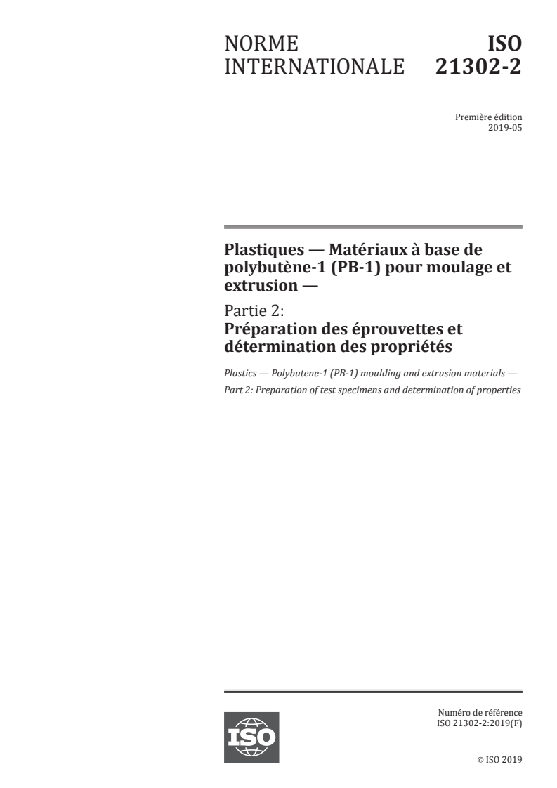 ISO 21302-2:2019 - Plastiques — Matériaux à base de polybutène-1 (PB-1) pour moulage et extrusion — Partie 2: Préparation des éprouvettes et détermination des propriétés
Released:5/7/2019