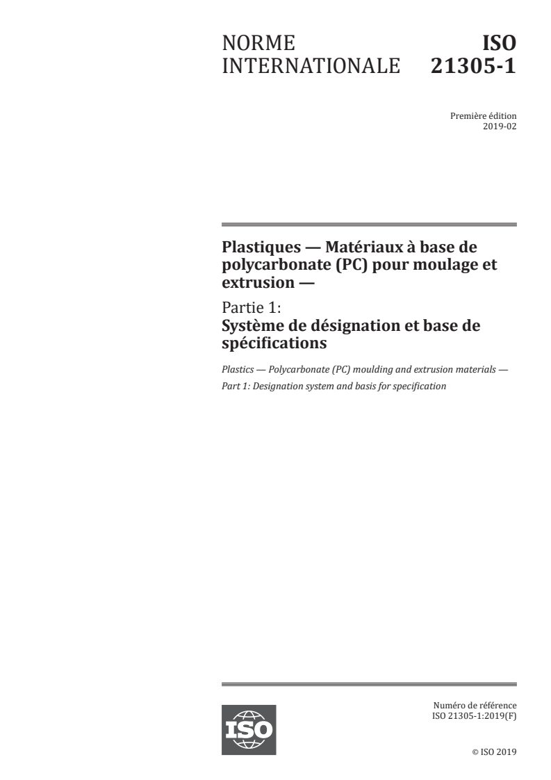 ISO 21305-1:2019 - Plastiques — Materiaux a base de polycarbonate (PC) pour moulage et extrusion — Partie 1: Système de désignation et base de spécifications
Released:2/1/2019