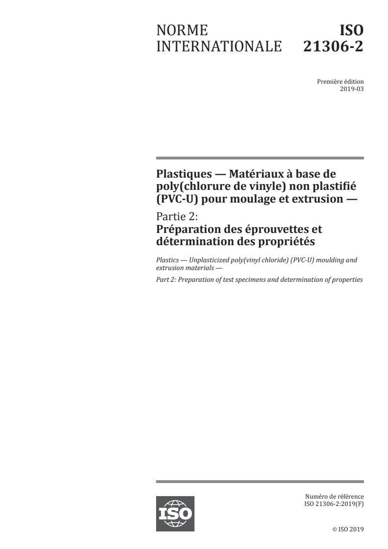 ISO 21306-2:2019 - Plastiques — Matériaux à base de poly(chlorure de vinyle) non plastifié (PVC-U) pour moulage et extrusion — Partie 2: Préparation des éprouvettes et détermination des propriétés
Released:3/4/2019