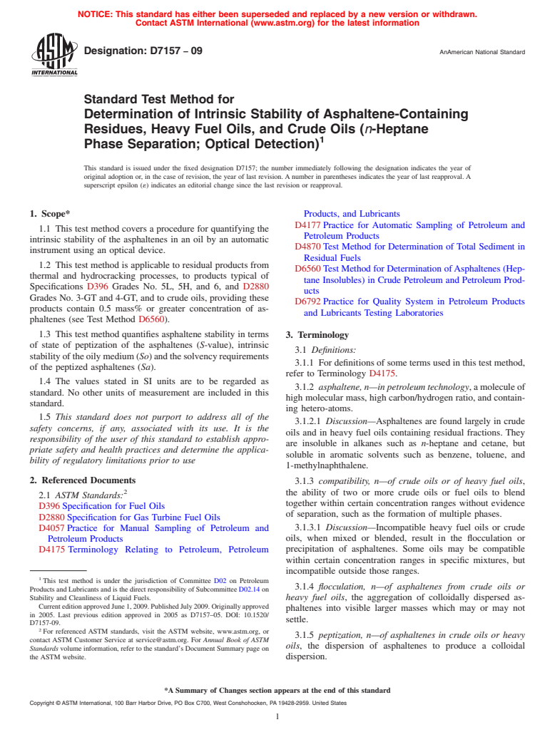 ASTM D7157-09 - Standard Test Method for Determination of Intrinsic Stability of Asphaltene-Containing Residues, Heavy Fuel Oils, and Crude Oils (n-Heptane Phase Separation; Optical Detection)