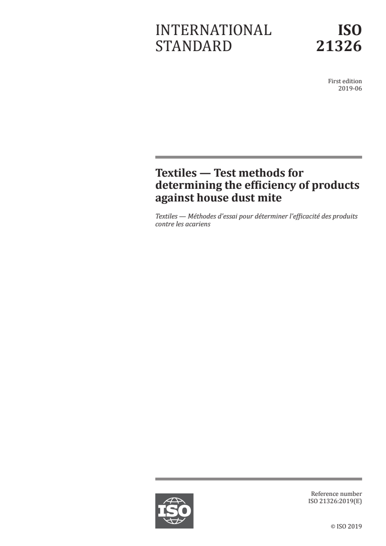 ISO 21326:2019 - Textiles — Test methods for determining the efficiency of products against house dust mite
Released:6/14/2019