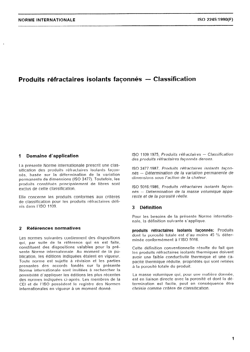 ISO 2245:1990 - Produits réfractaires isolants façonnés — Classification
Released:12/6/1990