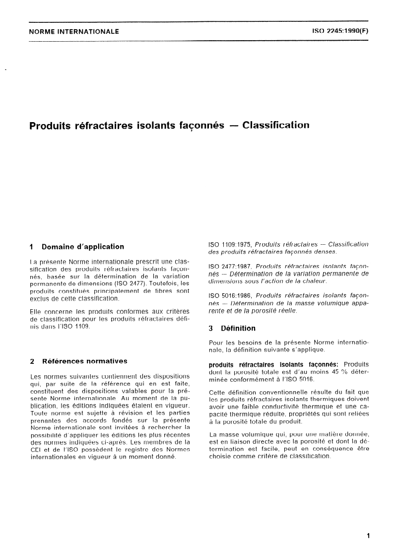 ISO 2245:1990 - Produits réfractaires isolants façonnés — Classification
Released:12/6/1990