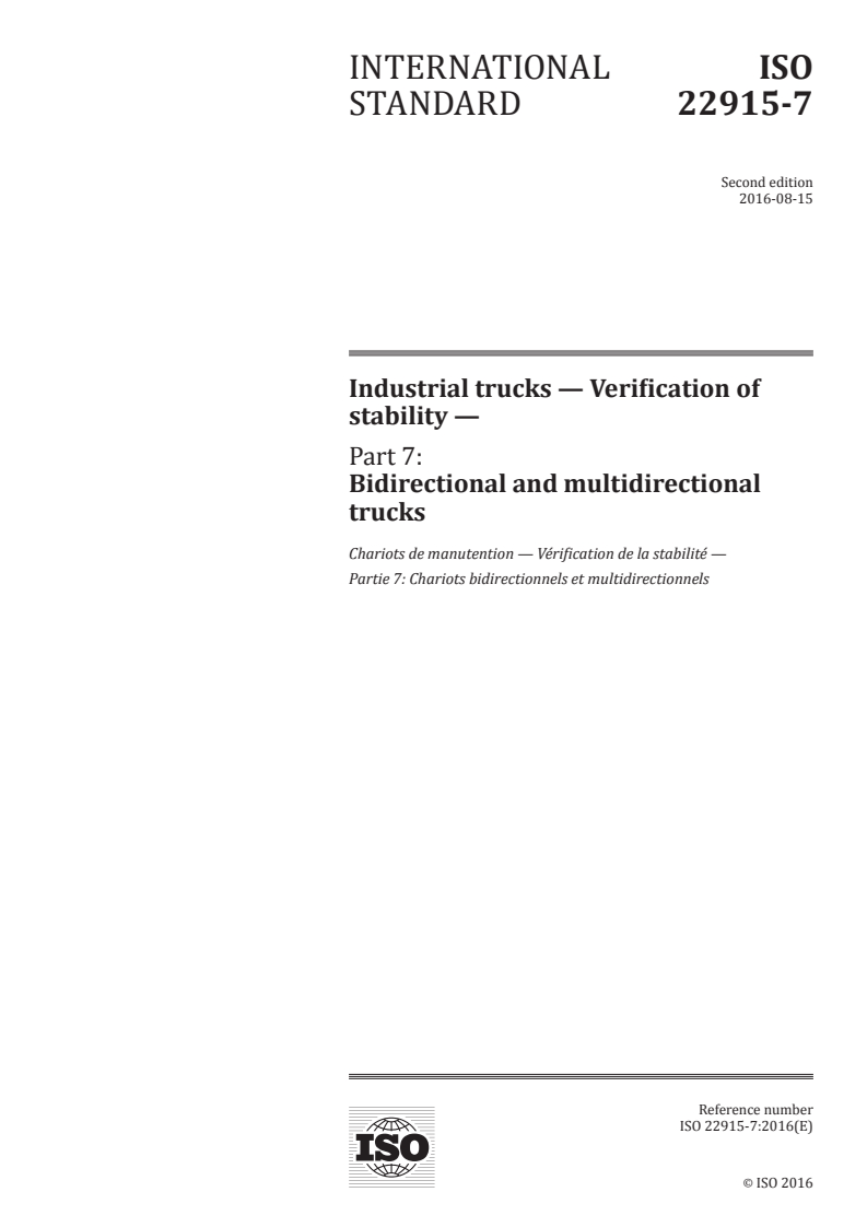 ISO 22915-7:2016 - Industrial trucks — Verification of stability — Part 7: Bidirectional and multidirectional trucks
Released:8/10/2016