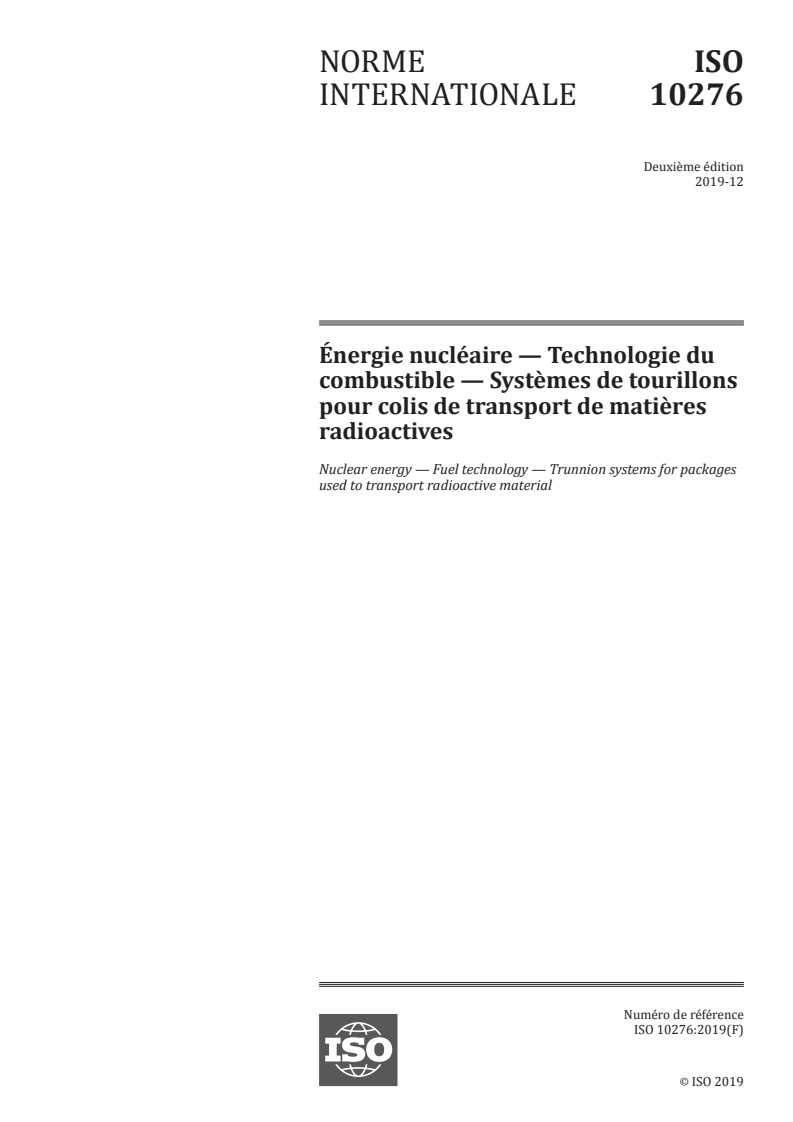 ISO 10276:2019 - Énergie nucléaire — Technologie du combustible — Systèmes de tourillons pour colis de transport de matières radioactives
Released:12/11/2019