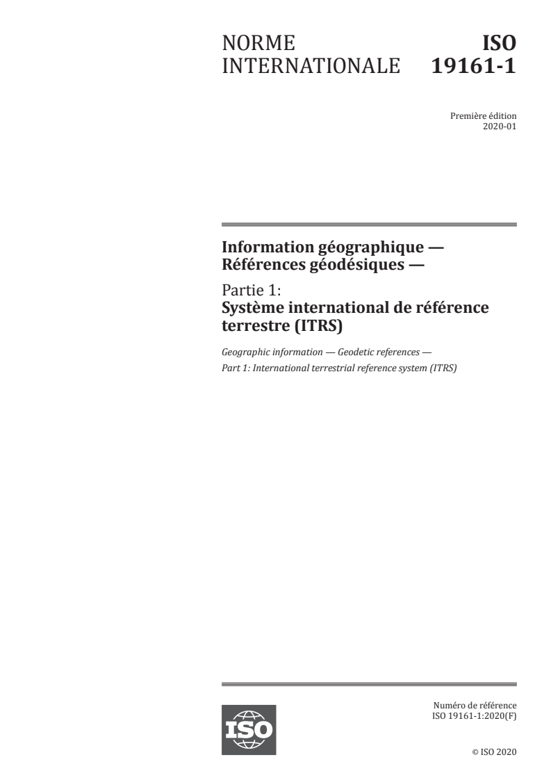 ISO 19161-1:2020 - Information géographique — Références géodésiques — Partie 1: Système international de référence terrestre (ITRS)
Released:12/11/2020