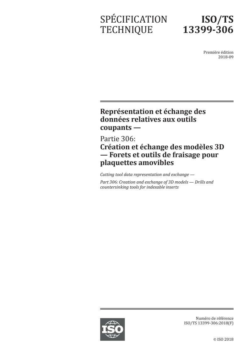 ISO/TS 13399-306:2018 - Représentation et échange des données relatives aux outils coupants — Partie 306: Création et échange des modèles 3D — Forets et outils de fraisage pour plaquettes amovibles
Released:4/9/2019