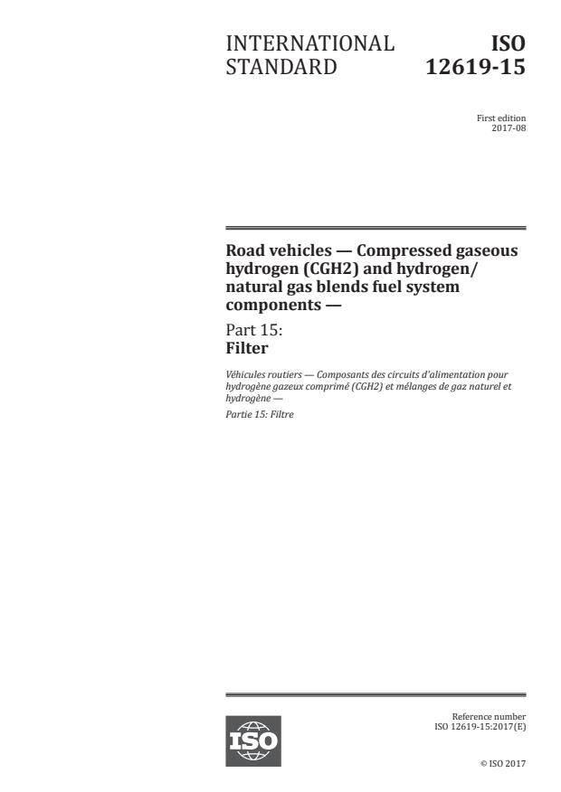 ISO 12619-15:2017 - Road vehicles -- Compressed gaseous hydrogen (CGH2) and hydrogen/natural gas blends fuel system components