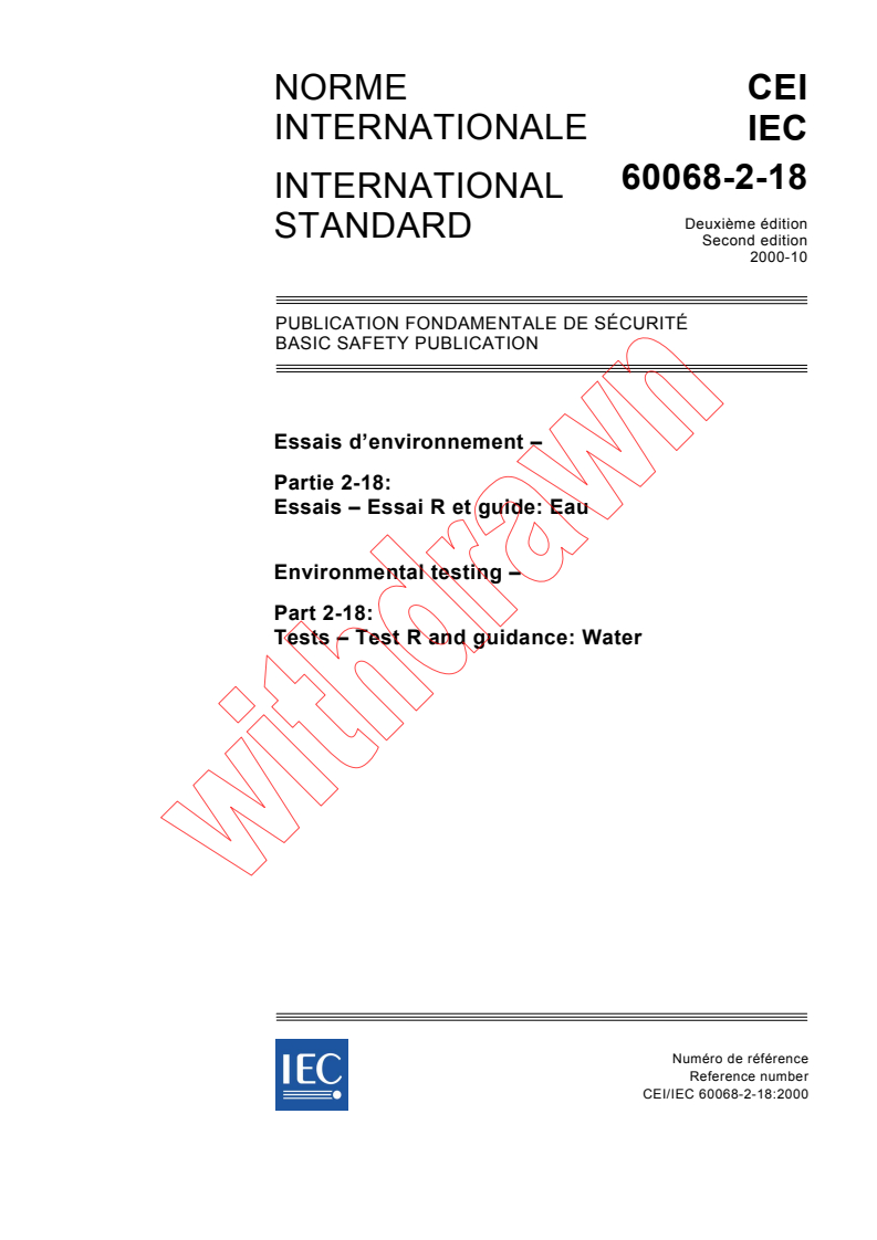 IEC 60068-2-18:2000 - Environmental testing - Part 2-18: Tests - Test R and guidance: Water
Released:10/18/2000
Isbn:2831854199