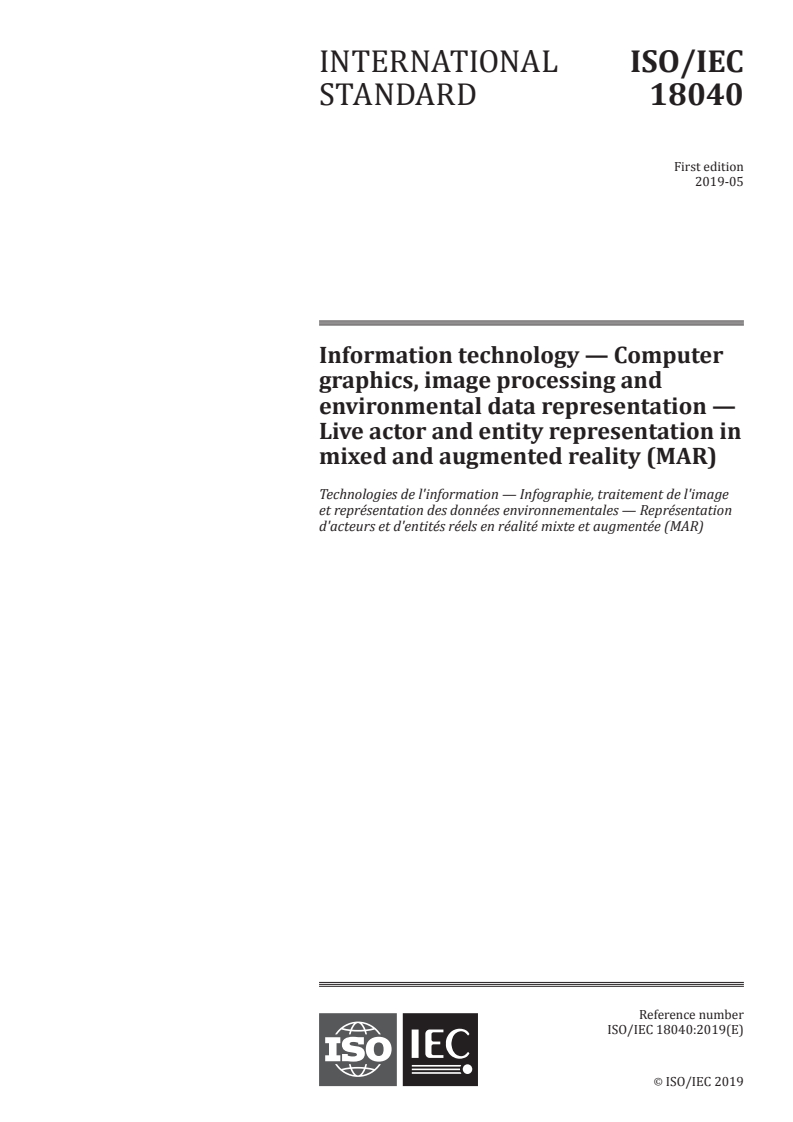 ISO/IEC 18040:2019 - Information technology — Computer graphics, image processing and environmental data representation — Live actor and entity representation in mixed and augmented reality (MAR)
Released:5/29/2019