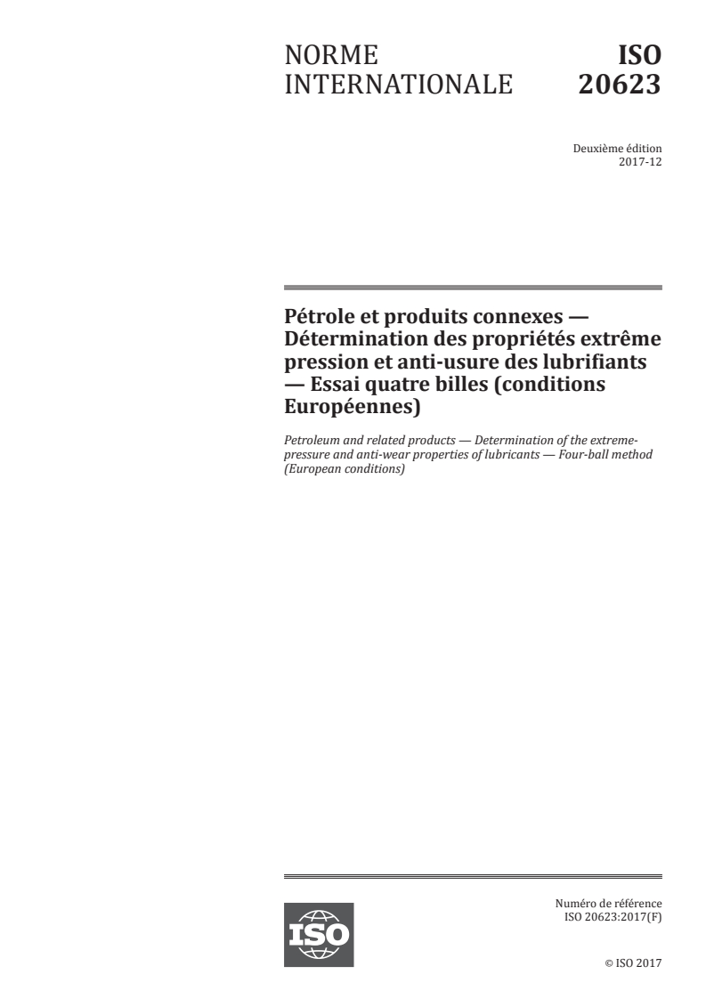 ISO 20623:2017 - Pétrole et produits connexes — Détermination des propriétés extrême pression et anti-usure des lubrifiants — Essai quatre billes (conditions Européennes)
Released:12/11/2017