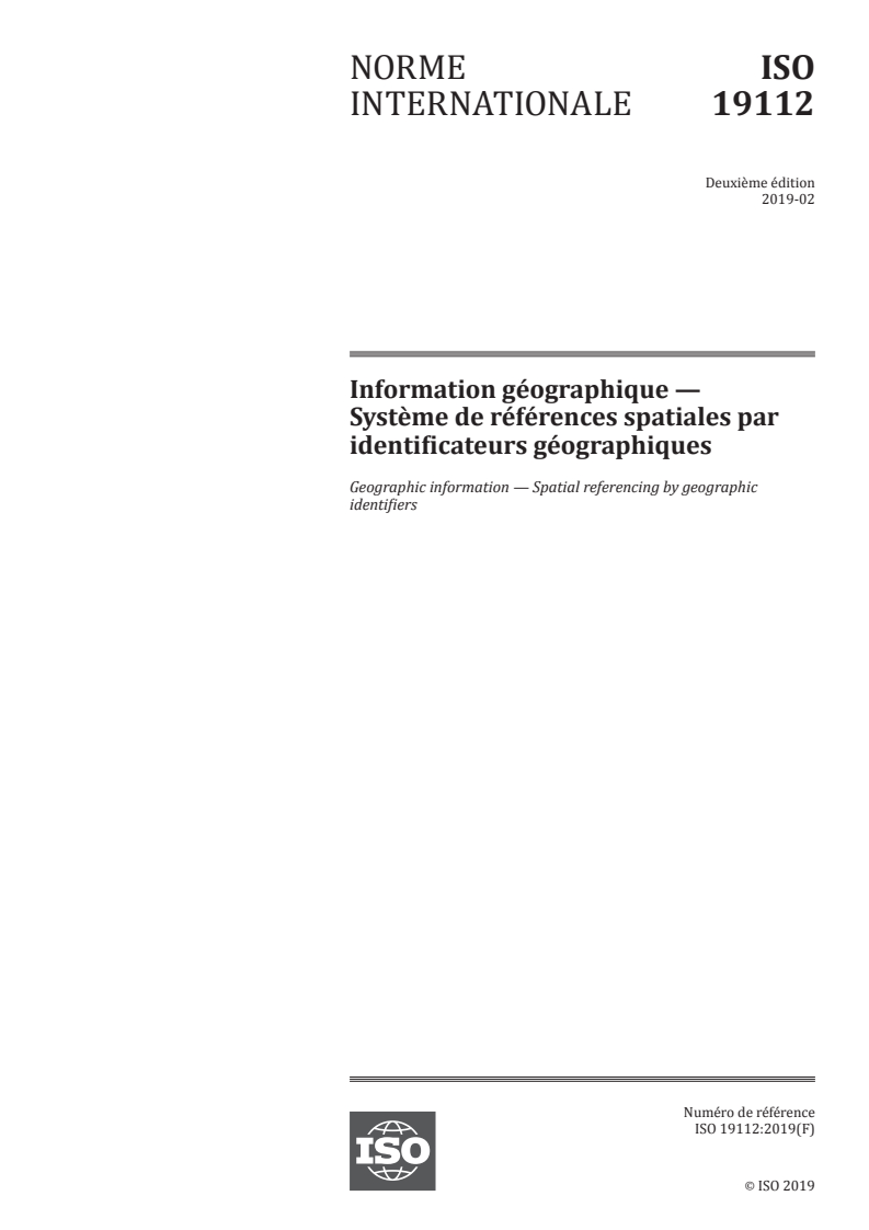 ISO 19112:2019 - Information géographique — Système de références spatiales par identificateurs géographiques
Released:14. 02. 2019