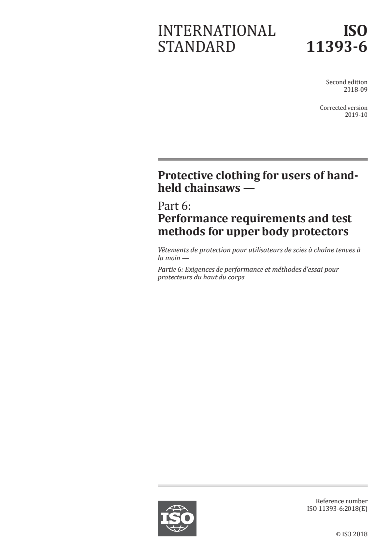 ISO 11393-6:2018 - Protective clothing for users of hand-held chainsaws — Part 6: Performance requirements and test methods for upper body protectors
Released:11/4/2019
