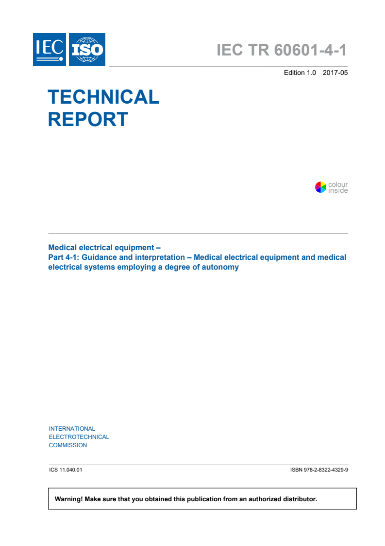 IEC/TR 60601-4-1:2017 - Medical electrical equipment — Part 4-1: Guidance and interpretation — Medical  electrical equipment and medical electrical systems employing a degree of autonomy
Released:7/4/2017