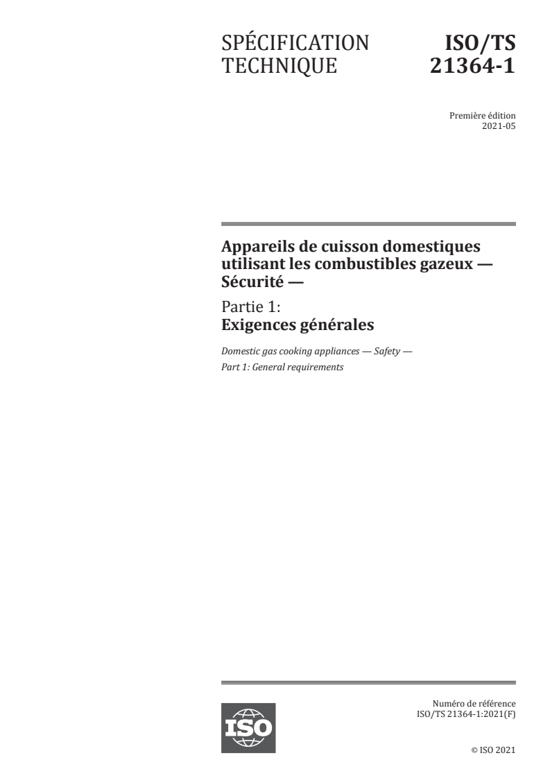 ISO/TS 21364-1:2021 - Appareils de cuisson domestiques utilisant les combustibles gazeux — Sécurité — Partie 1: Exigences générales
Released:5/21/2021