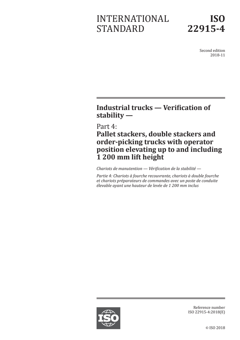 ISO 22915-4:2018 - Industrial trucks — Verification of stability — Part 4: Pallet stackers, double stackers and order-picking trucks with operator position elevating up to and including 1 200 mm lift height
Released:10/29/2018