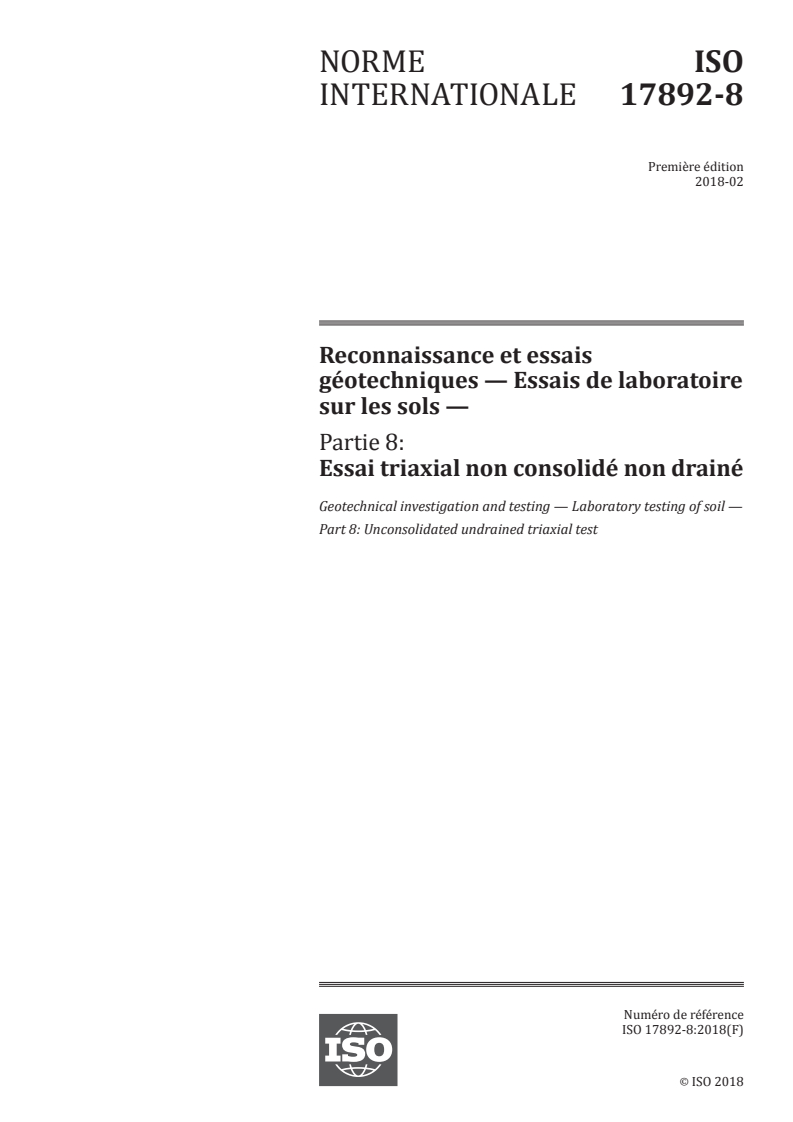 ISO 17892-8:2018 - Reconnaissance et essais géotechniques — Essais de laboratoire sur les sols — Partie 8: Essai triaxial non consolidé non drainé
Released:3/22/2019
