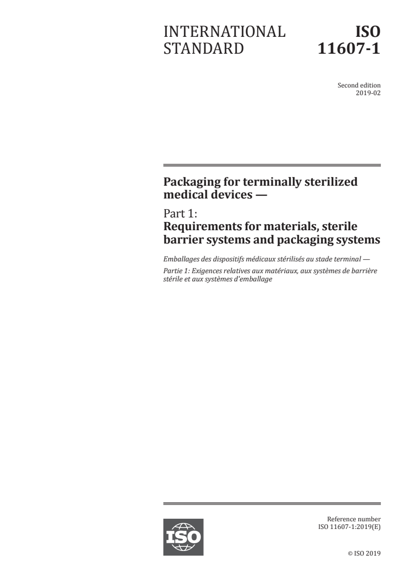 ISO 11607-1:2019 - Packaging for terminally sterilized medical devices — Part 1: Requirements for materials, sterile barrier systems and packaging systems
Released:31. 01. 2019