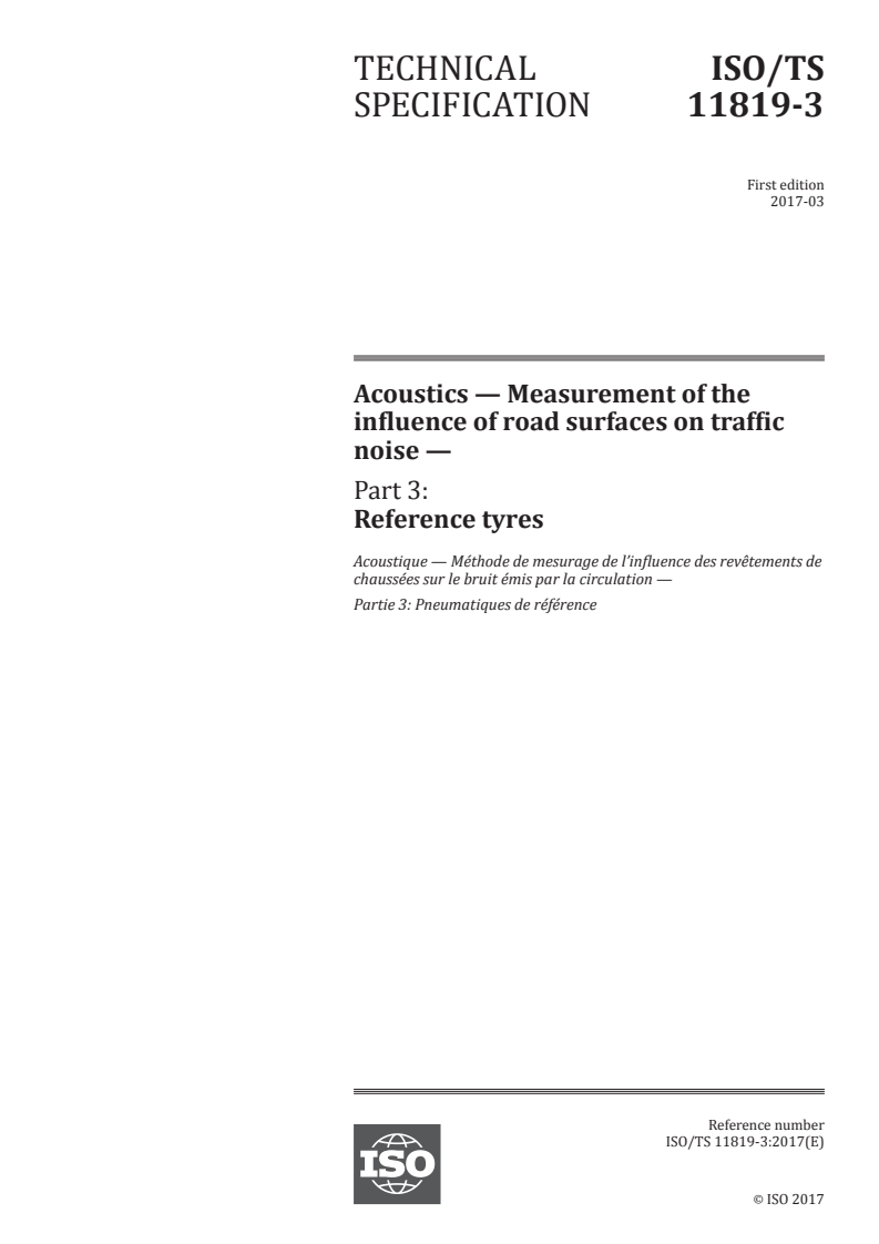 ISO/TS 11819-3:2017 - Acoustics — Measurement of the influence of road surfaces on traffic noise — Part 3: Reference tyres
Released:4/3/2017