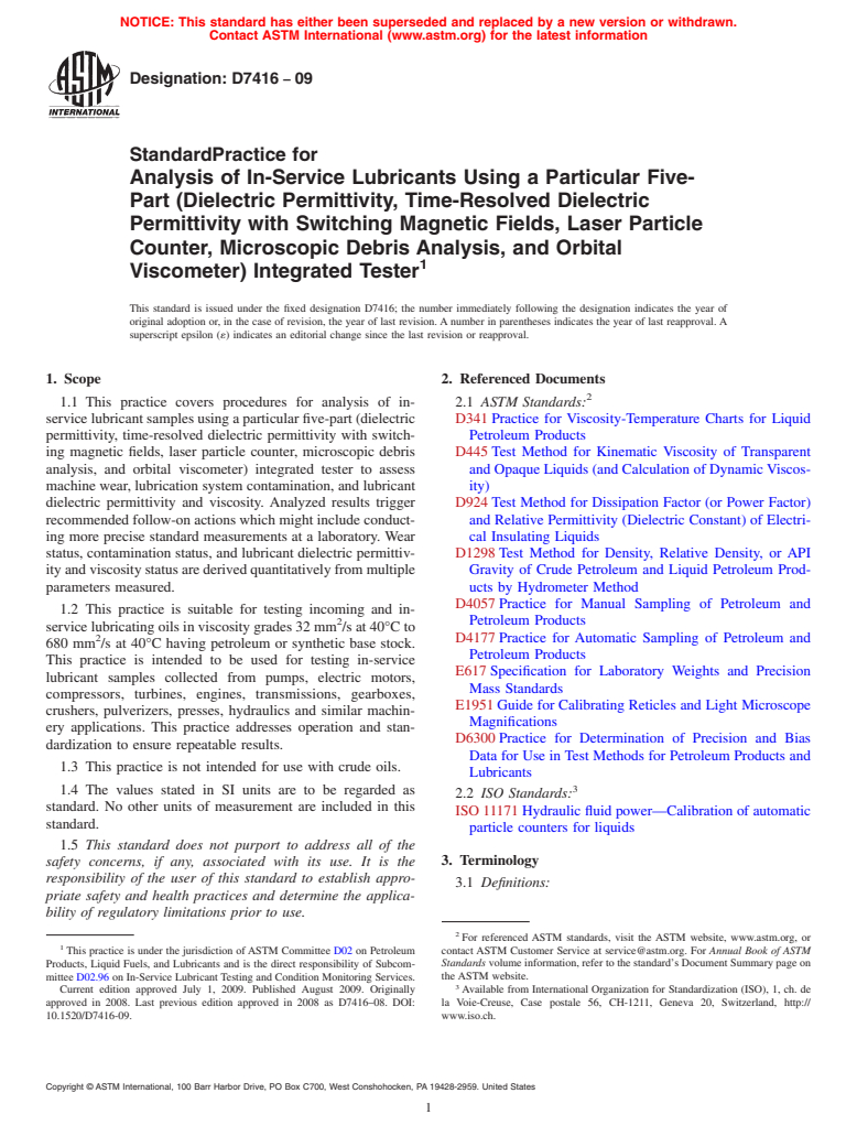 ASTM D7416-09 - Standard Practice for Analysis of In-Service Lubricants Using a Particular Five-Part (Dielectric  Permittivity, Time-Resolved Dielectric Permittivity with Switching Magnetic  Fields, Laser Particle Counter, Microscopic Debris Analysis, and Orbital Viscome