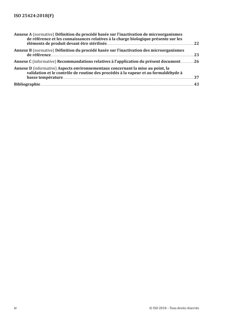 ISO 25424:2018 ISO 25424:2018 - Stérilisation des produits de santé — Formaldéhyde et vapeur à faible température — Exigences pour le développement, la validation et le contrôle de routine d'un procédé de stérilisation pour dispositifs médicaux
Released:10/19/2018 - Page 4 preview