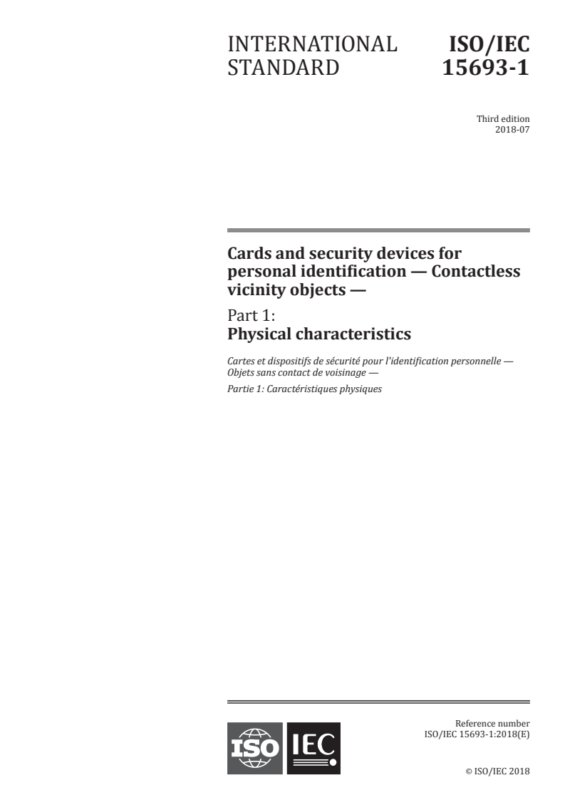 ISO/IEC 15693-1:2018 - Cards and security devices for personal identification — Contactless vicinity objects — Part 1: Physical characteristics
Released:7/5/2018