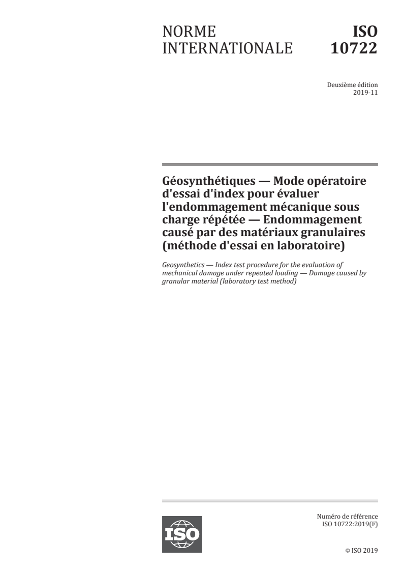 ISO 10722:2019 - Géosynthétiques — Mode opératoire d'essai d'index pour évaluer l'endommagement mécanique sous charge répétée — Endommagement causé par des matériaux granulaires (méthode d'essai en laboratoire)
Released:5/28/2020