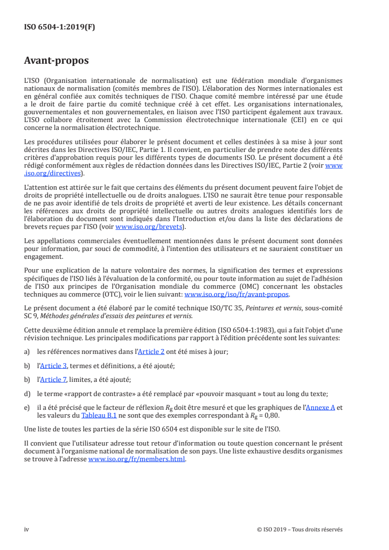 ISO 6504-1:2019 ISO 6504-1:2019 - Peintures et vernis — Détermination du pouvoir masquant — Partie 1: Méthode de Kubelka-Munk pour les peintures blanches et les peintures claires
Released:5/10/2019 - Page 4 preview