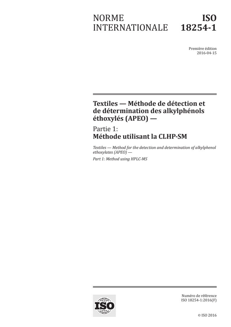 ISO 18254-1:2016 - Textiles — Méthode de détection et de détermination des alkylphénols éthoxylés (APEO) — Partie 1: Méthode utilisant la CLHP-SM
Released:4/13/2016