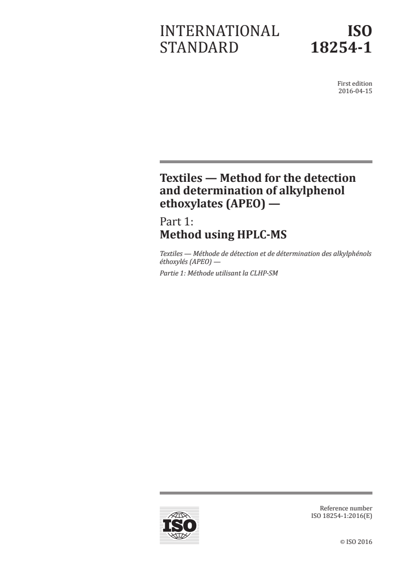 ISO 18254-1:2016 - Textiles — Method for the detection and determination of alkylphenol ethoxylates (APEO) — Part 1: Method using HPLC-MS
Released:4/13/2016