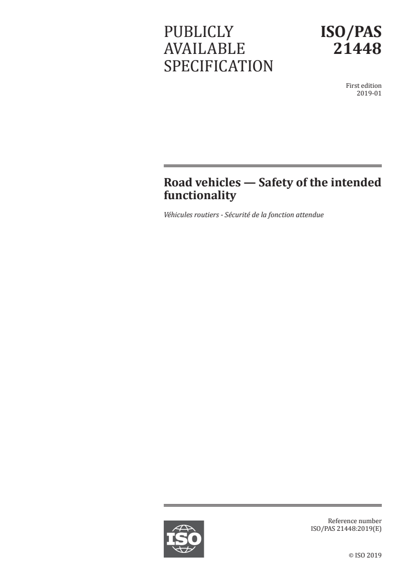 ISO/PAS 21448:2019 ISO/PAS 21448:2019 - Road vehicles — Safety of the intended functionality
Released:1/10/2019