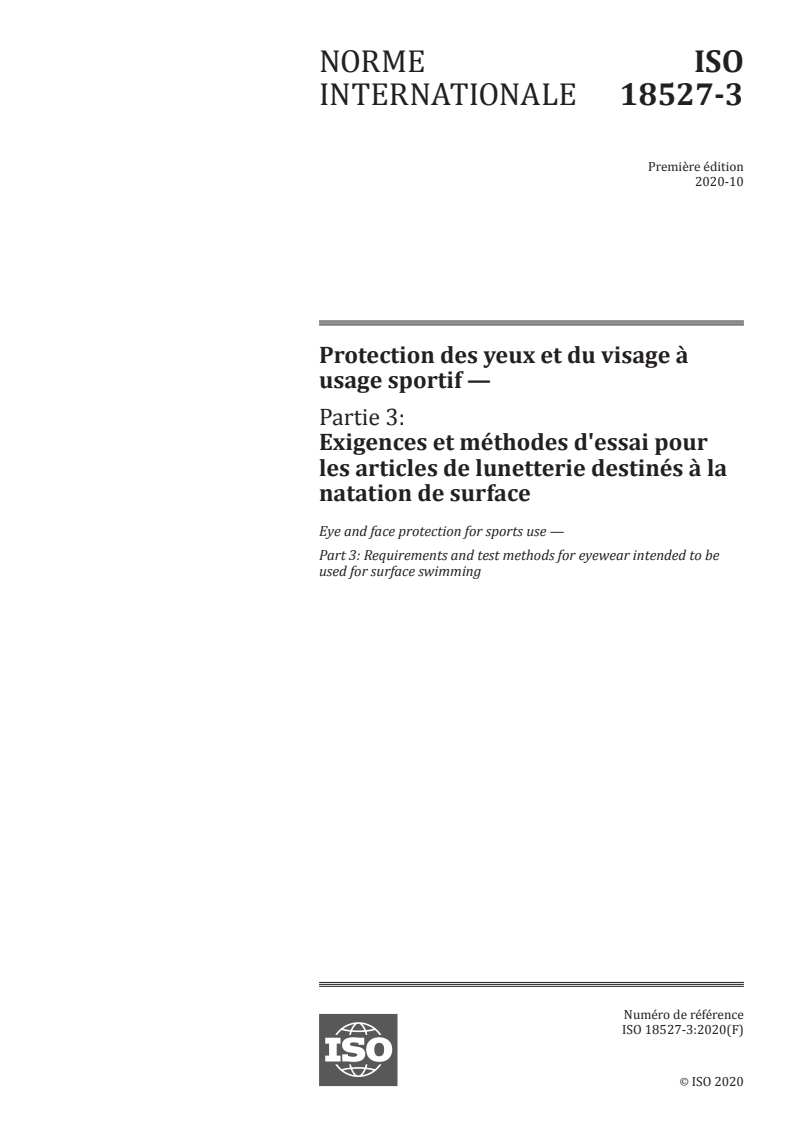 ISO 18527-3:2020 ISO 18527-3:2020 - Protection des yeux et du visage à usage sportif — Partie 3: Exigences et méthodes d'essai pour les articles de lunetterie destinés à la natation de surface
Released:10/19/2020
